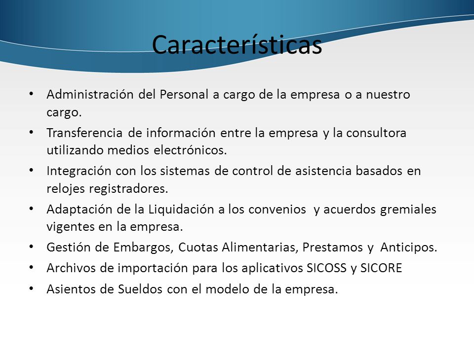 Características Administración del Personal a cargo de la empresa o a nuestro cargo.