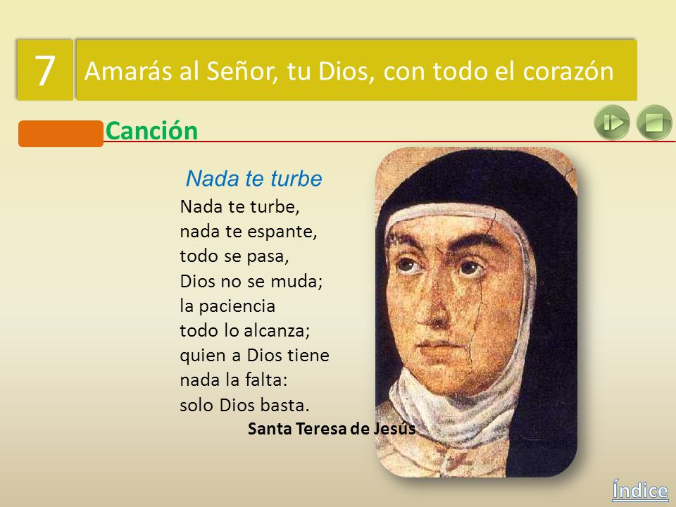 7 Amarás al Señor, tu Dios, con todo el corazón Canción Nada te turbe