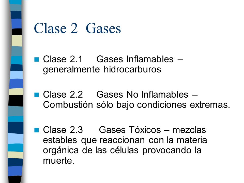 Clase 2 Gases Clase 2.1 Gases Inflamables – generalmente hidrocarburos