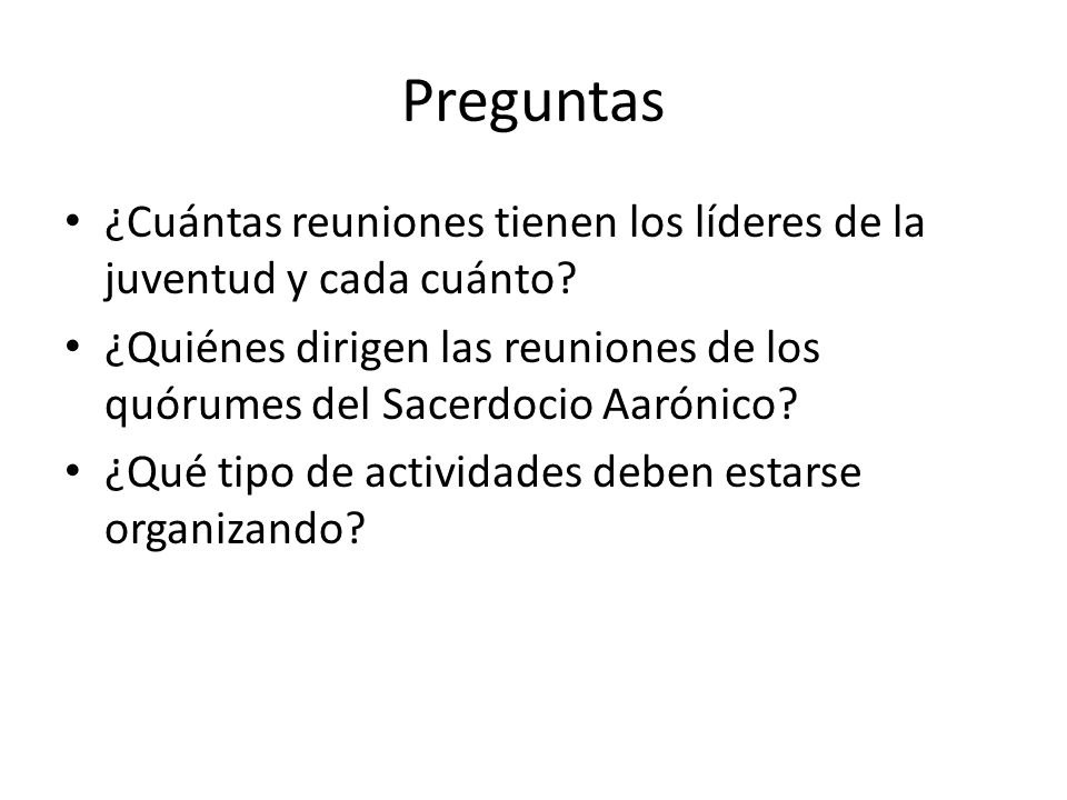 Preguntas ¿Cuántas reuniones tienen los líderes de la juventud y cada cuánto