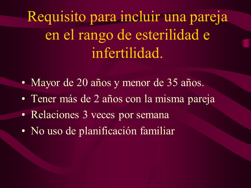Requisito para incluir una pareja en el rango de esterilidad e infertilidad.