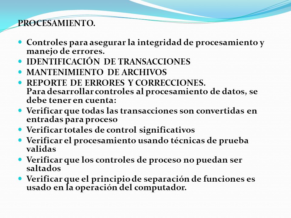 PROCESAMIENTO. Controles para asegurar la integridad de procesamiento y manejo de errores. IDENTIFICACIÓN DE TRANSACCIONES.