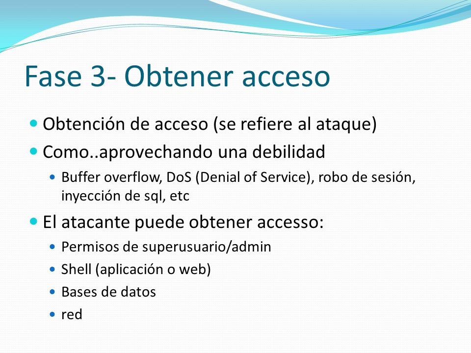 Fase 3- Obtener acceso Obtención de acceso (se refiere al ataque)