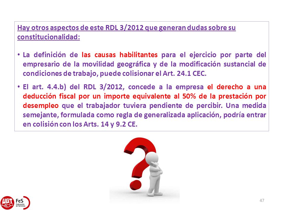 Hay otros aspectos de este RDL 3/2012 que generan dudas sobre su constitucionalidad: