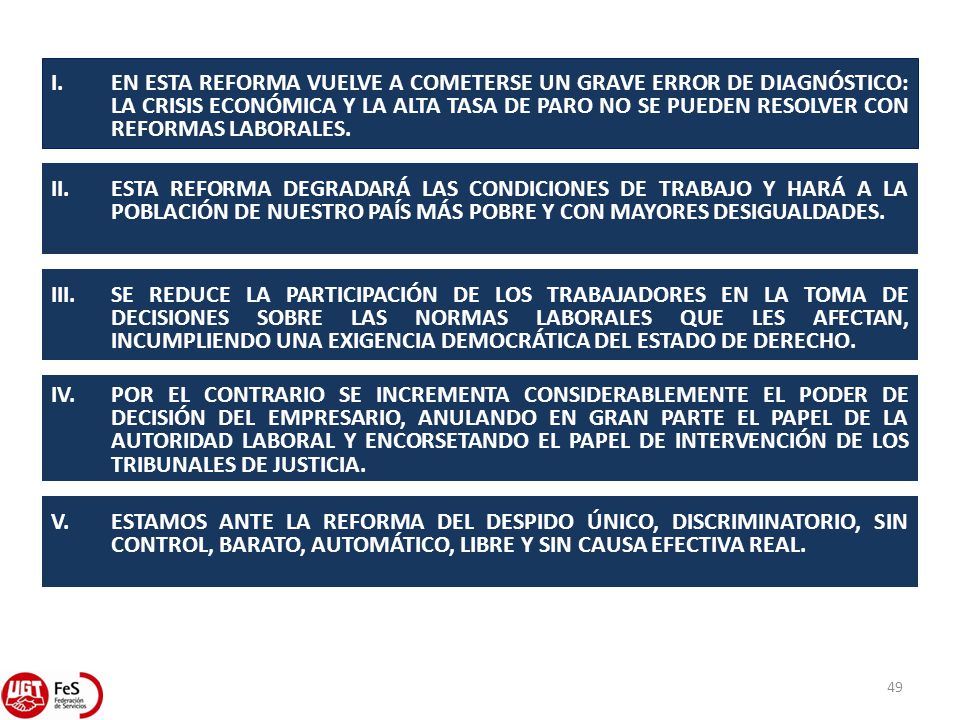 EN ESTA REFORMA VUELVE A COMETERSE UN GRAVE ERROR DE DIAGNÓSTICO: LA CRISIS ECONÓMICA Y LA ALTA TASA DE PARO NO SE PUEDEN RESOLVER CON REFORMAS LABORALES.