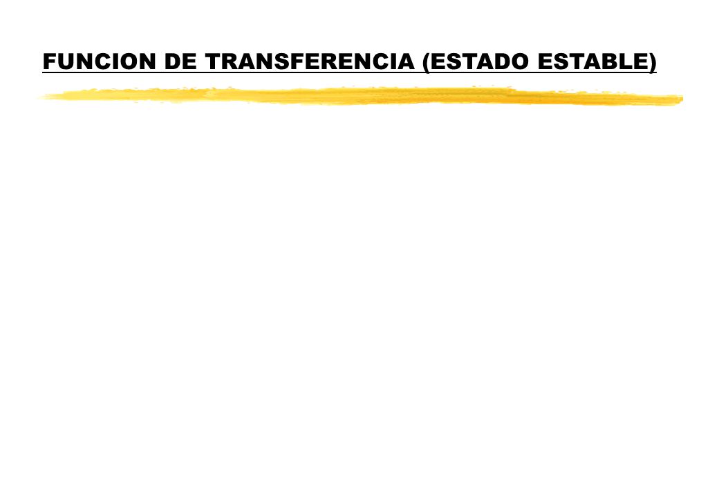 FUNCION DE TRANSFERENCIA (ESTADO ESTABLE)