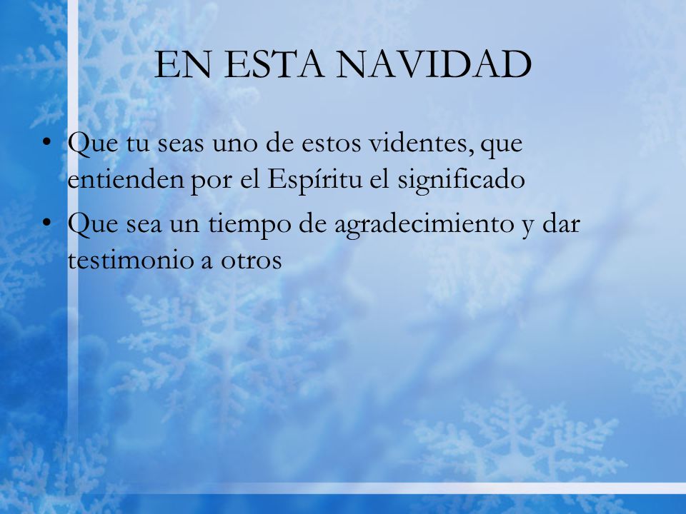 EN ESTA NAVIDAD Que tu seas uno de estos videntes, que entienden por el Espíritu el significado.