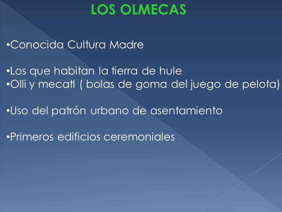 LOS OLMECAS Conocida Cultura Madre Los que habitan la tierra de hule