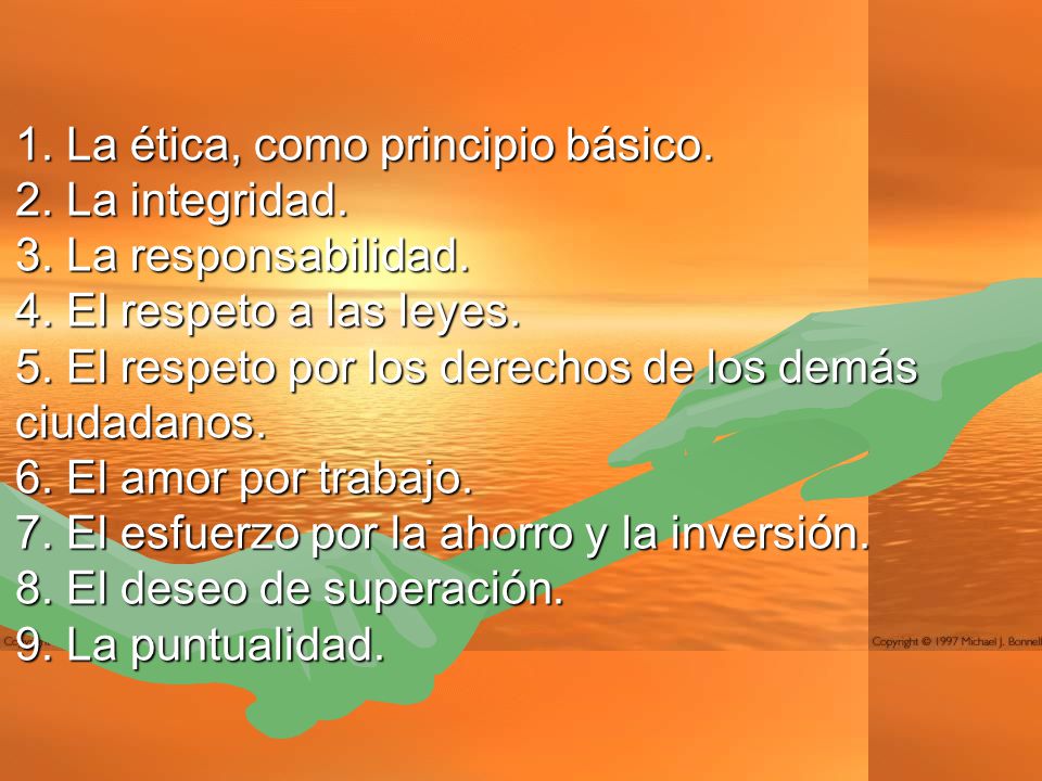 1. La ética, como principio básico. 2. La integridad. 3