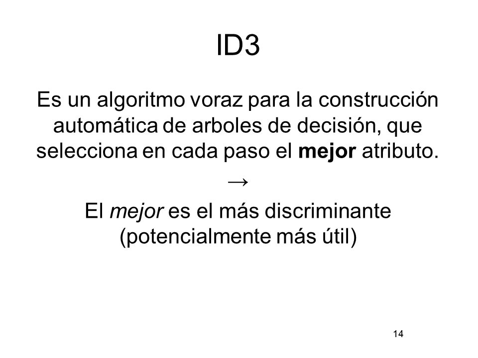 El mejor es el más discriminante (potencialmente más útil)