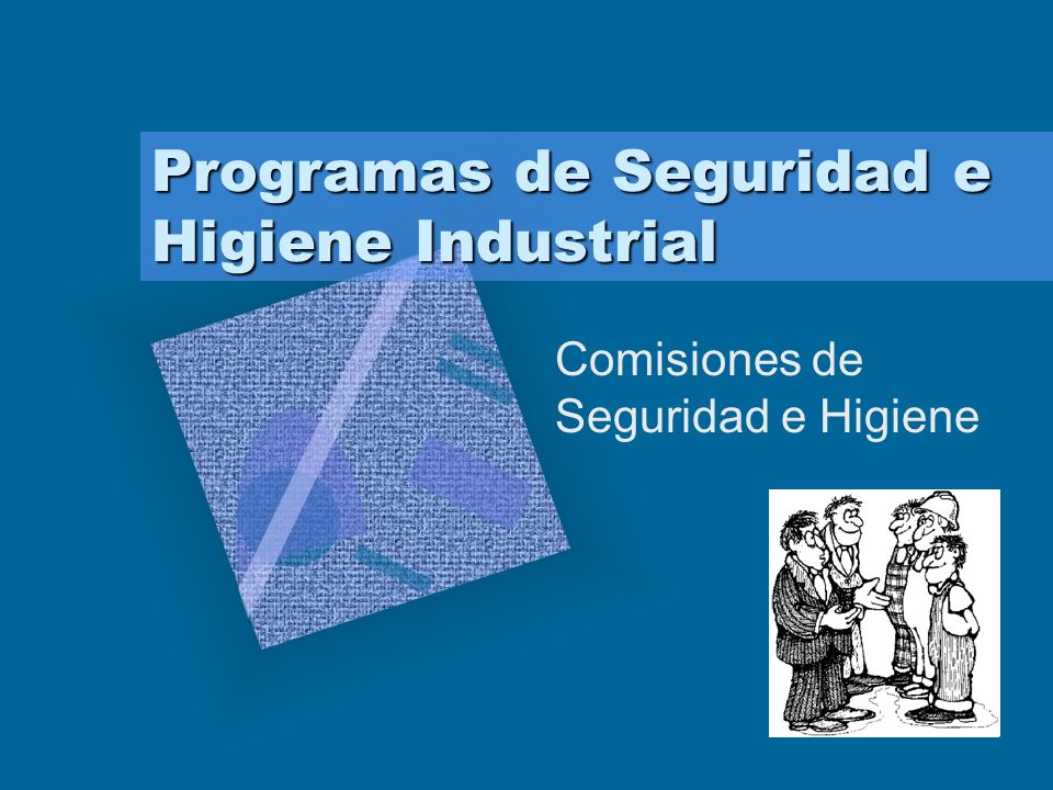 Programas de Seguridad e Higiene Industrial