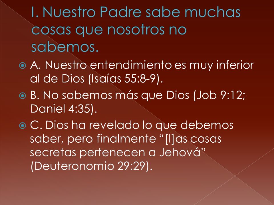I. Nuestro Padre sabe muchas cosas que nosotros no sabemos.