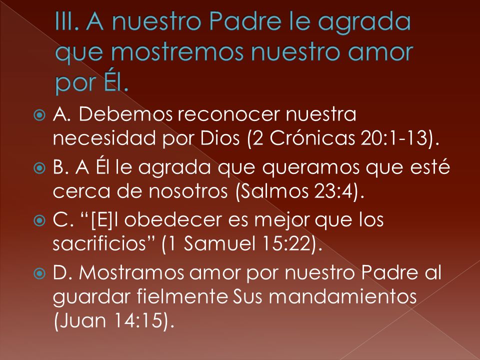 III. A nuestro Padre le agrada que mostremos nuestro amor por Él.