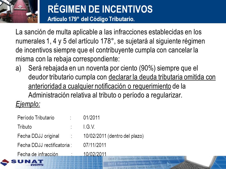 RÉGIMEN DE INCENTIVOS Artículo 179° del Código Tributario. La sanción de multa aplicable a las infracciones establecidas en los.