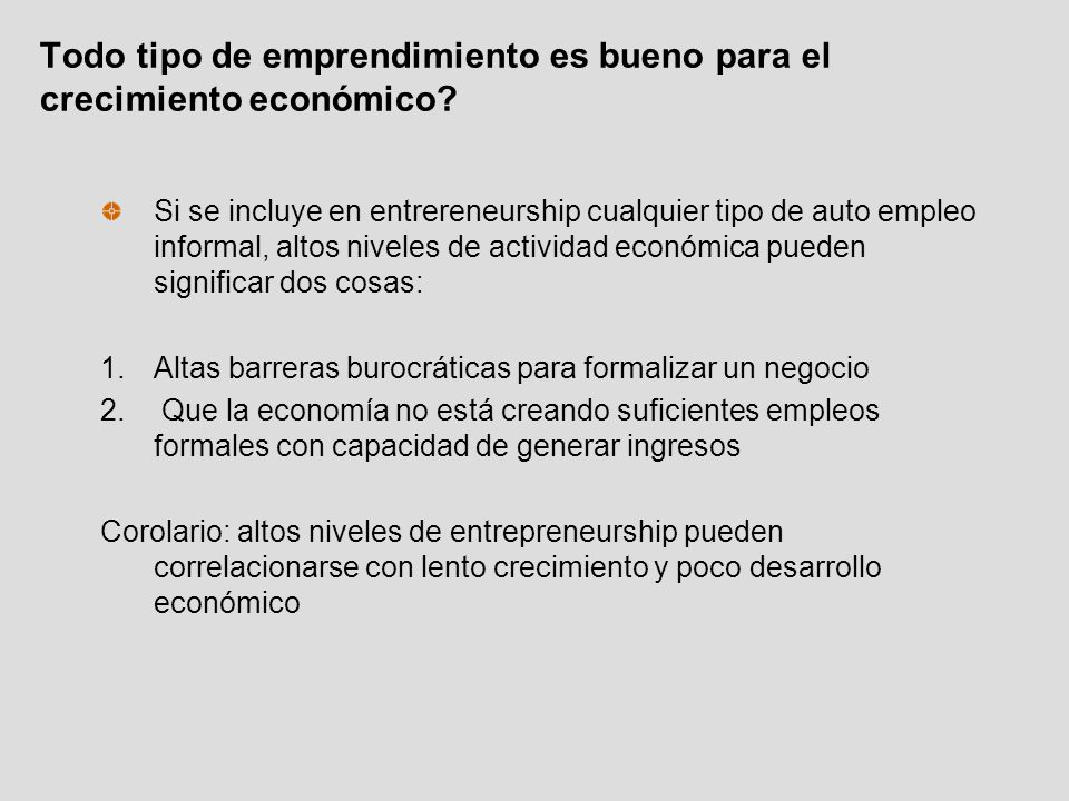 Todo tipo de emprendimiento es bueno para el crecimiento económico