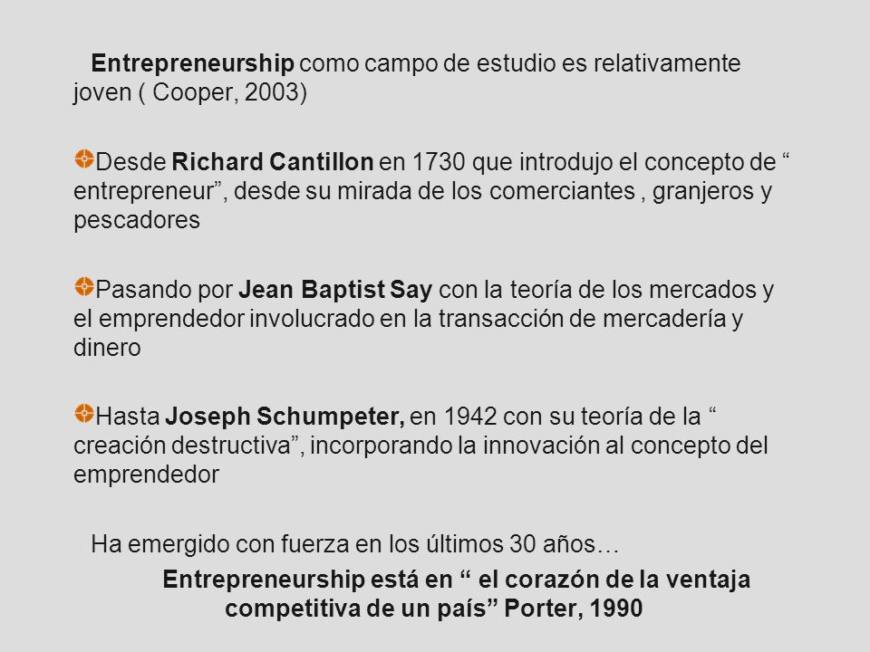 Entrepreneurship como campo de estudio es relativamente joven ( Cooper, 2003)