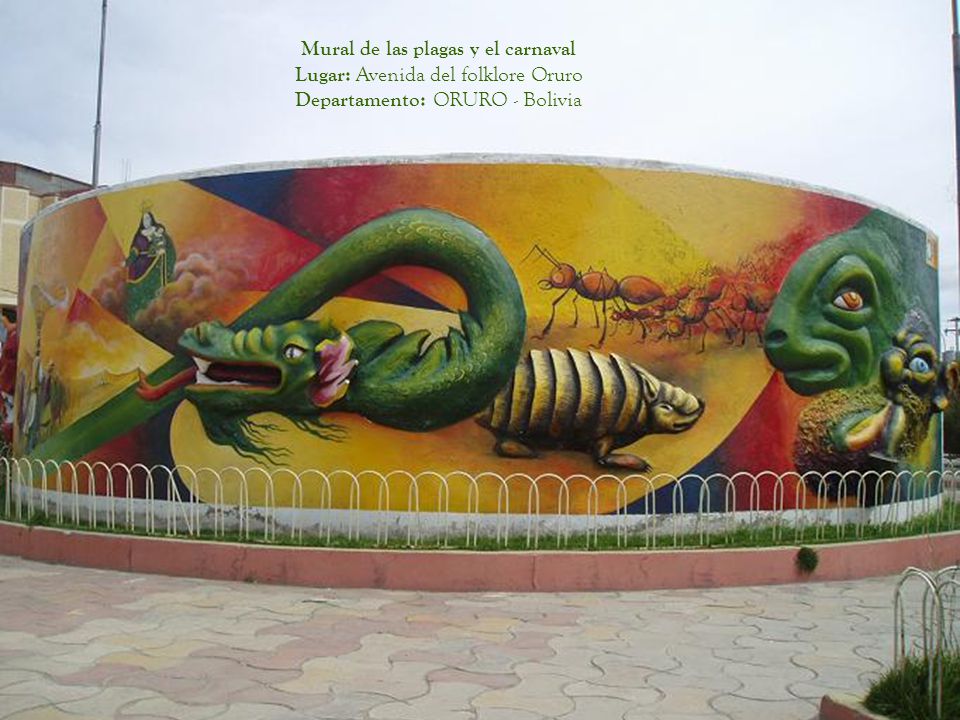 Mural de las plagas y el carnaval Lugar: Avenida del folklore Oruro Departamento: ORURO - Bolivia