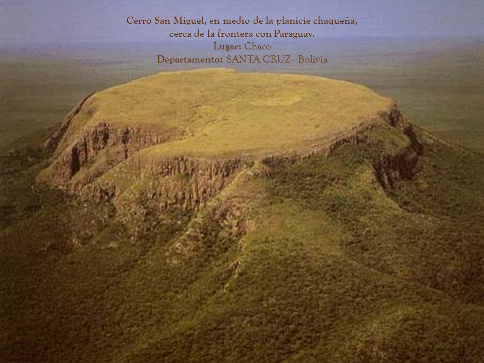 Cerro San Miguel, en medio de la planicie chaqueña, cerca de la frontera con Paraguay.