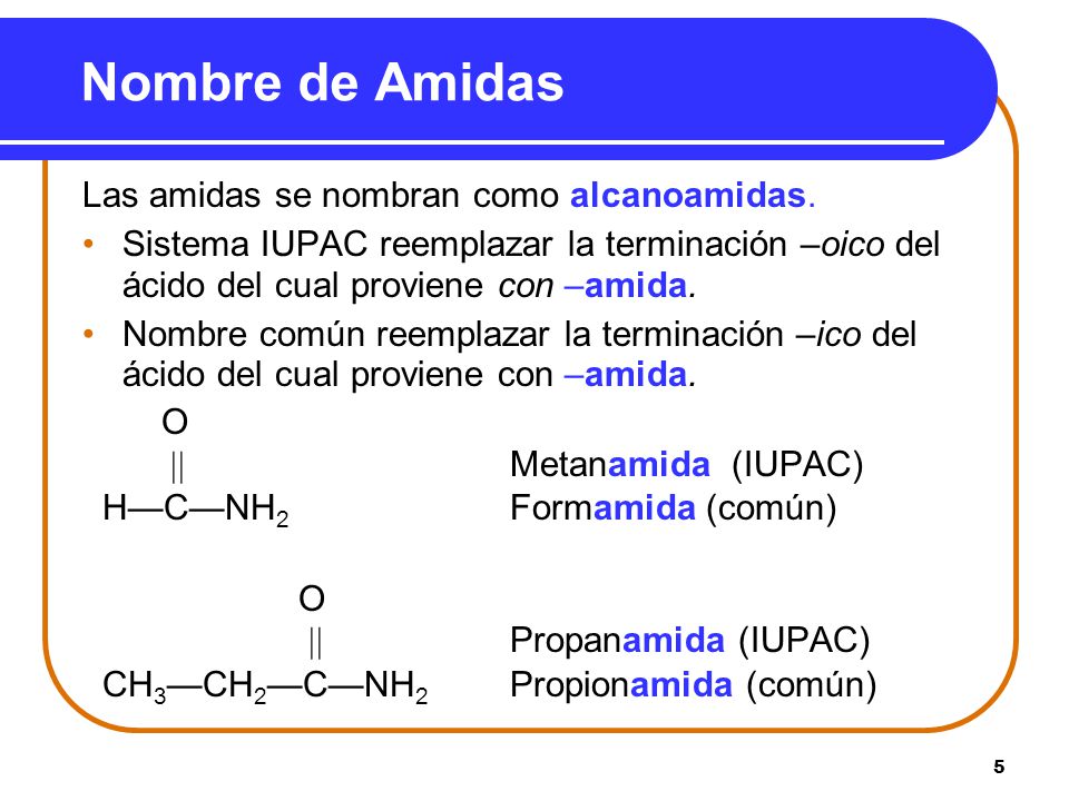 Nombre de Amidas Las amidas se nombran como alcanoamidas.