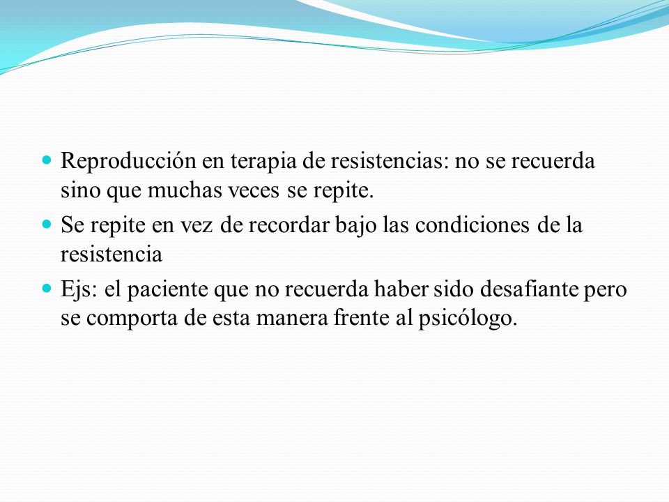 Reproducción en terapia de resistencias: no se recuerda sino que muchas veces se repite.