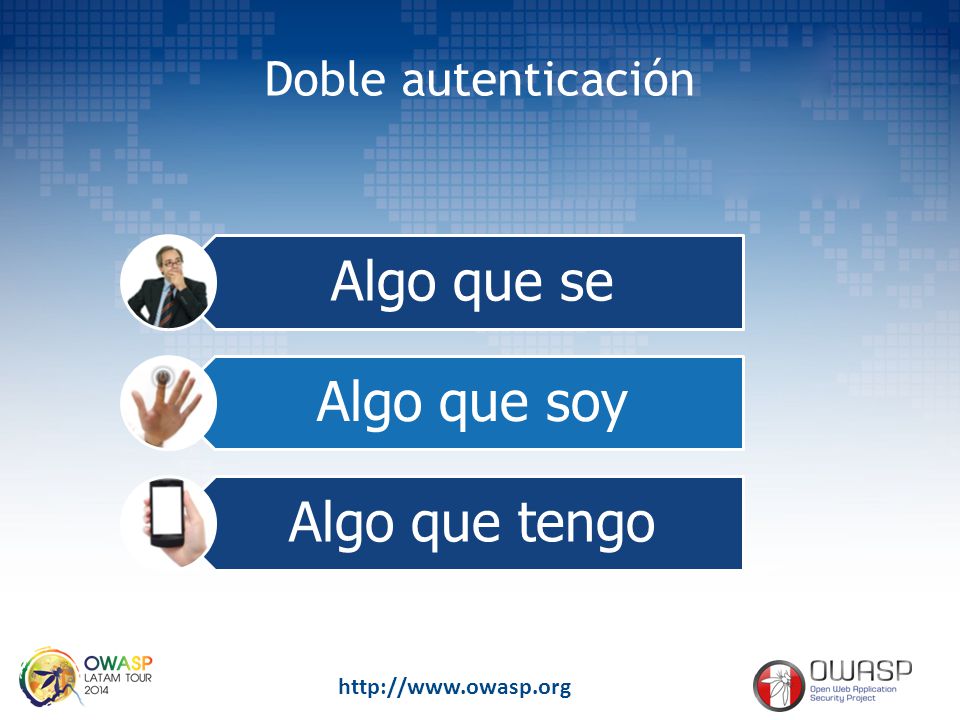 Doble autenticación Algo que se Algo que soy Algo que tengo