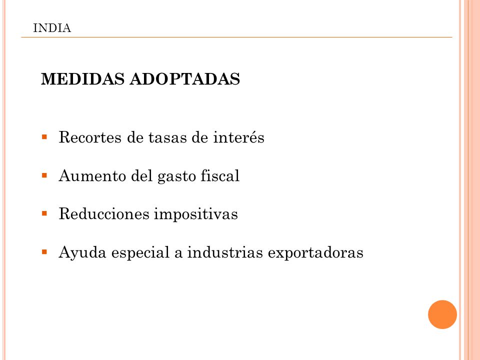 Recortes de tasas de interés Aumento del gasto fiscal