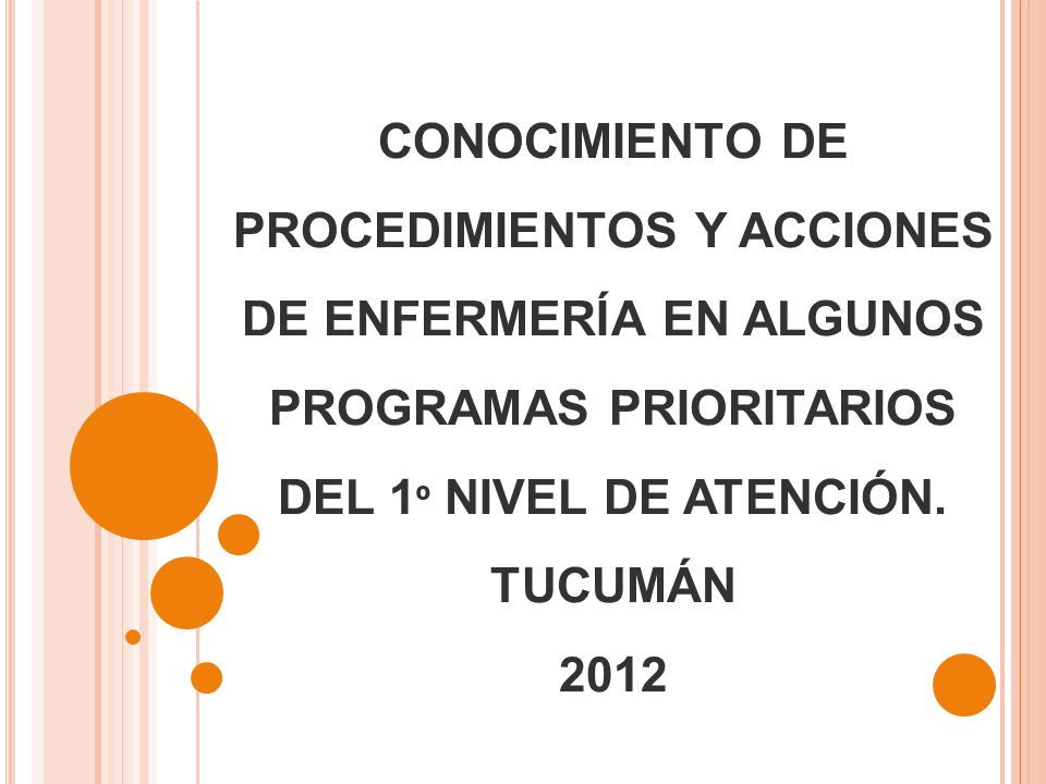 CONOCIMIENTO DE PROCEDIMIENTOS Y ACCIONES DE ENFERMERÍA EN ALGUNOS PROGRAMAS PRIORITARIOS DEL 1º NIVEL DE ATENCIÓN.