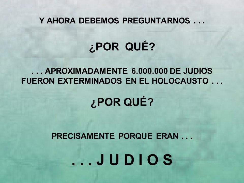 . . . J U D I O S ¿POR QUÉ ¿POR QUÉ