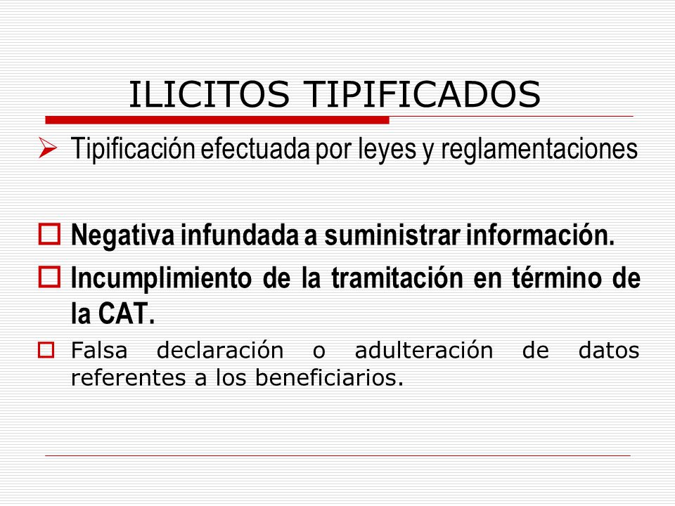 ILICITOS TIPIFICADOS Tipificación efectuada por leyes y reglamentaciones. Negativa infundada a suministrar información.