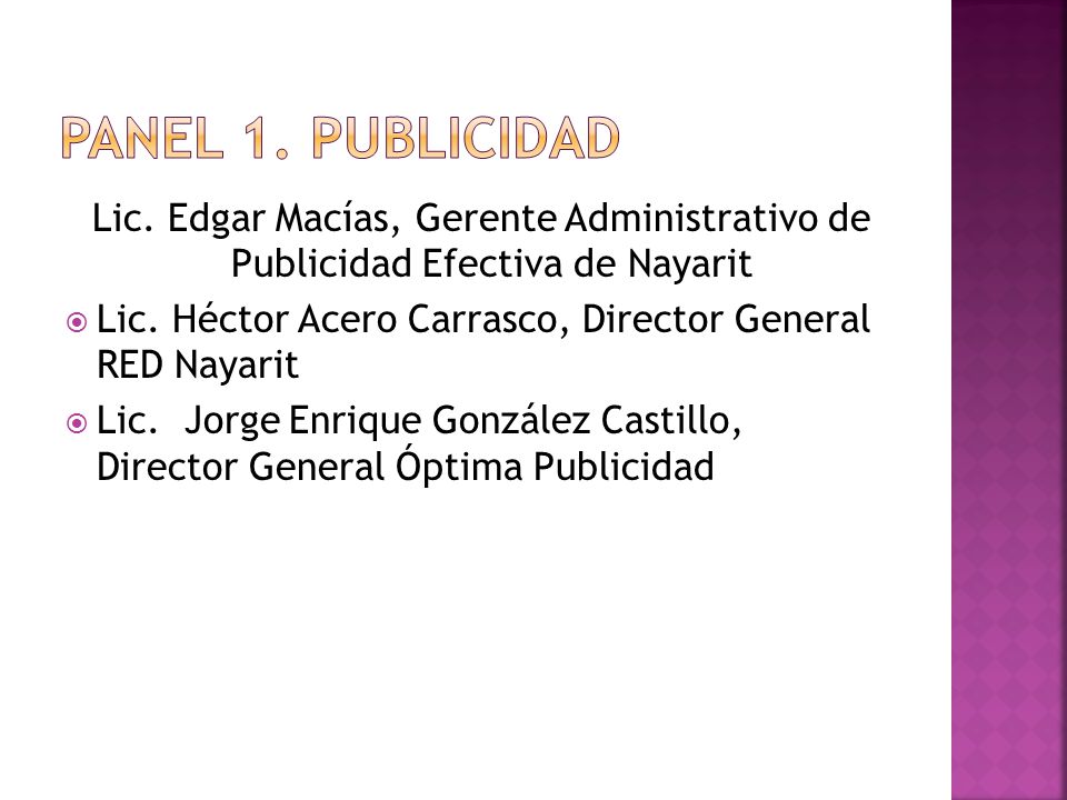 Panel 1. Publicidad Lic. Edgar Macías, Gerente Administrativo de Publicidad Efectiva de Nayarit.