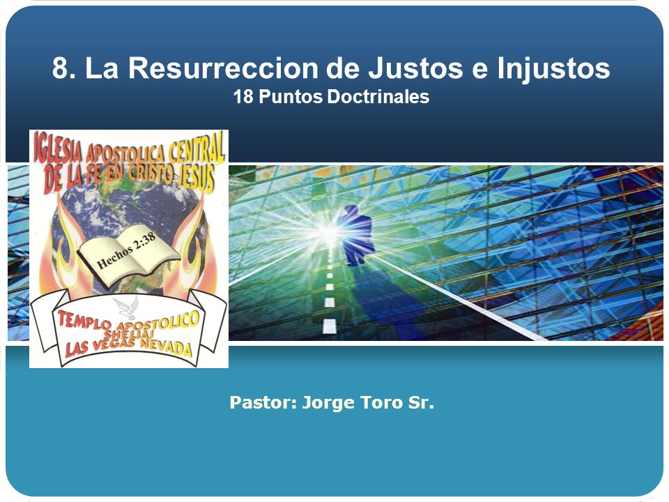 8. La Resurreccion de Justos e Injustos 18 Puntos Doctrinales