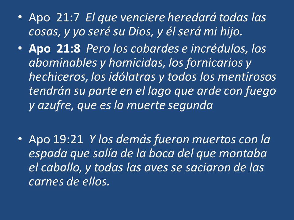 Apo 21:7 El que venciere heredará todas las cosas, y yo seré su Dios, y él será mi hijo.
