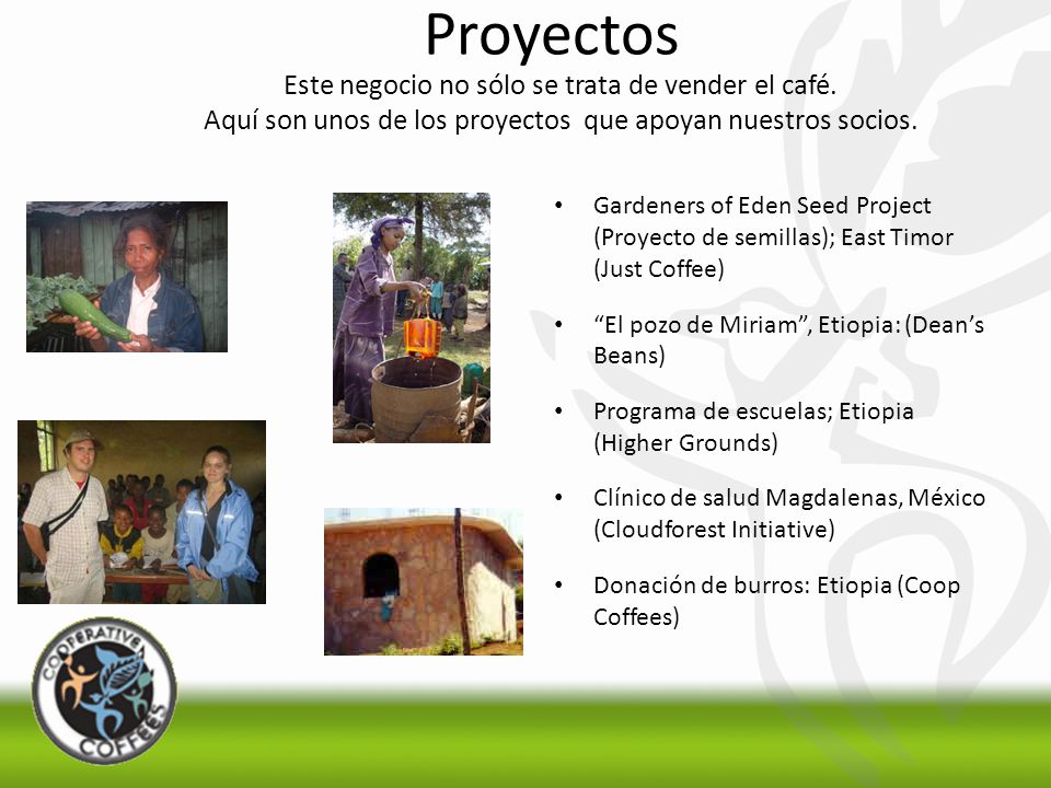 Proyectos Este negocio no sólo se trata de vender el café.
