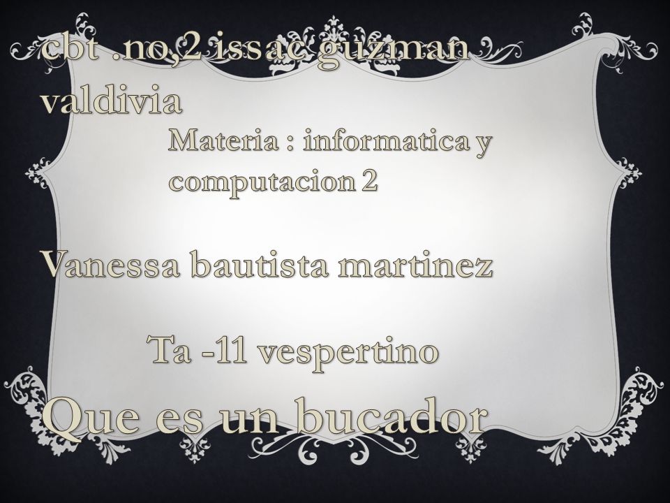 Que es un bucador cbt .no,2 issac guzman valdivia