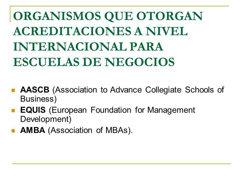 ORGANISMOS QUE OTORGAN ACREDITACIONES A NIVEL INTERNACIONAL PARA ESCUELAS DE NEGOCIOS