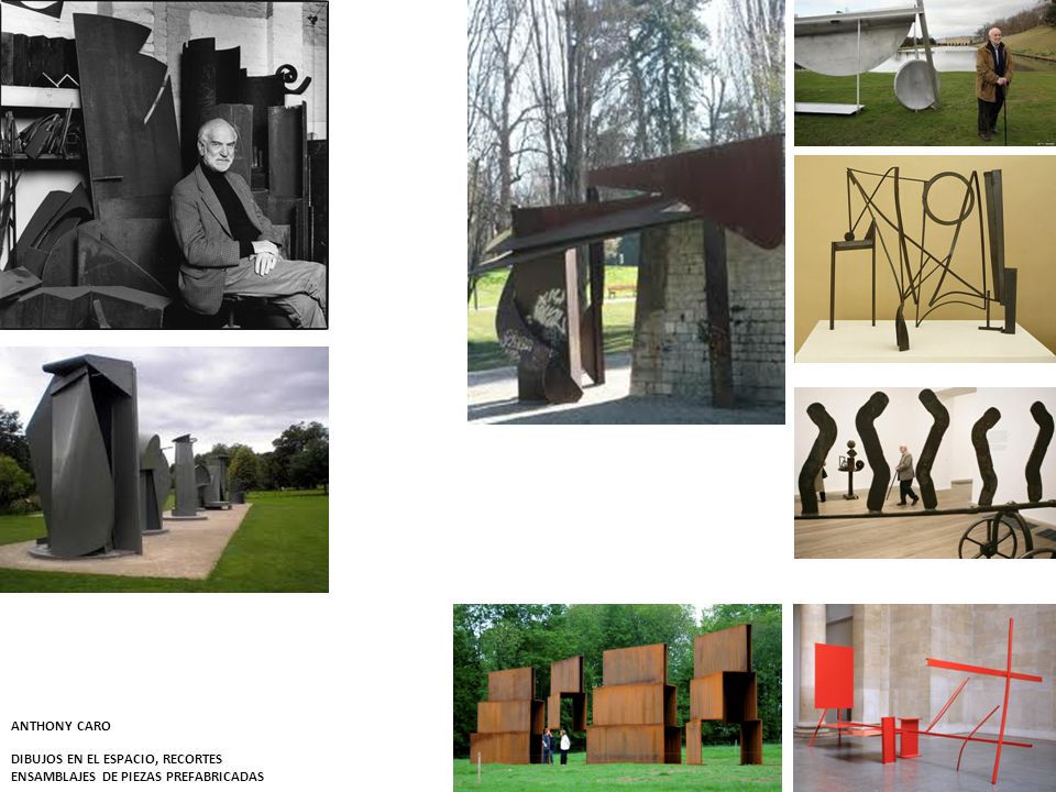ANTHONY CARO DIBUJOS EN EL ESPACIO, RECORTES ENSAMBLAJES DE PIEZAS PREFABRICADAS