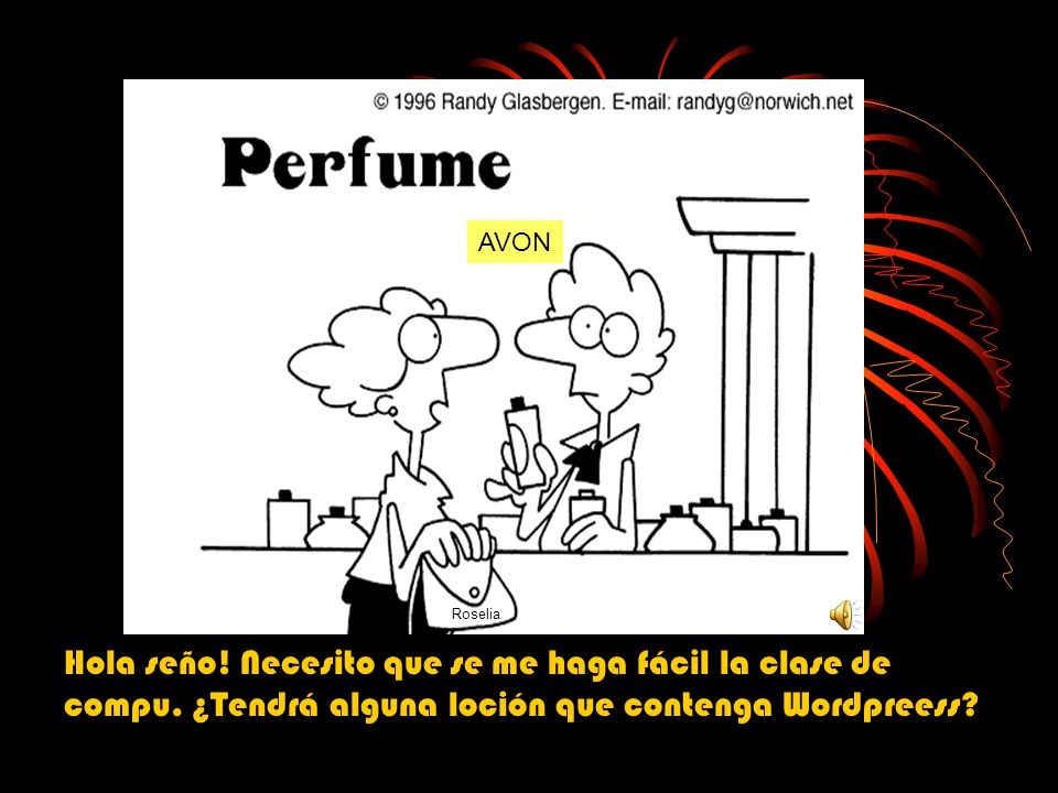 AVON Roselia. Hola seño. Necesito que se me haga fácil la clase de compu.