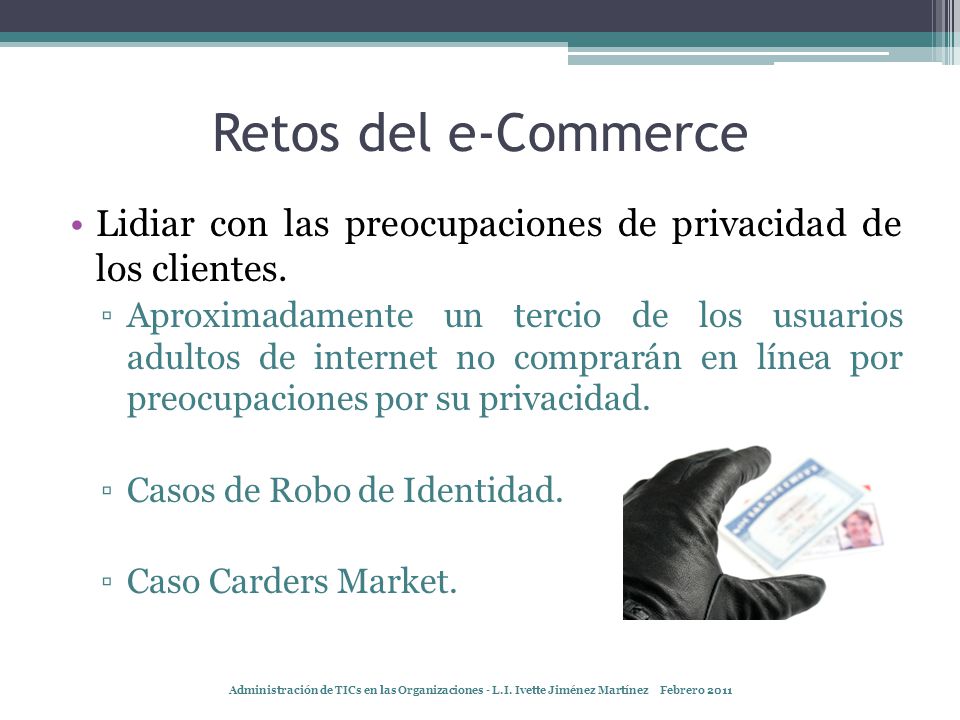 Retos del e-Commerce Lidiar con las preocupaciones de privacidad de los clientes.