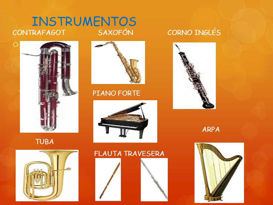 INSTRUMENTOS CONTRAFAGOT SAXOFÓN CORNO INGLÉS TUBA PIANO FORTE ARPA