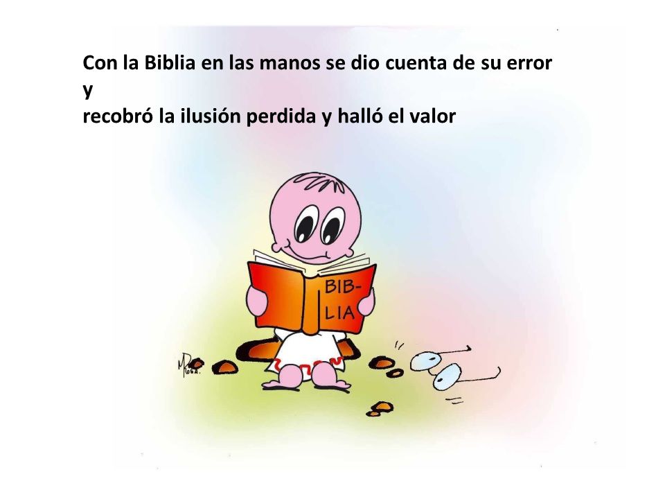 Con la Biblia en las manos se dio cuenta de su error