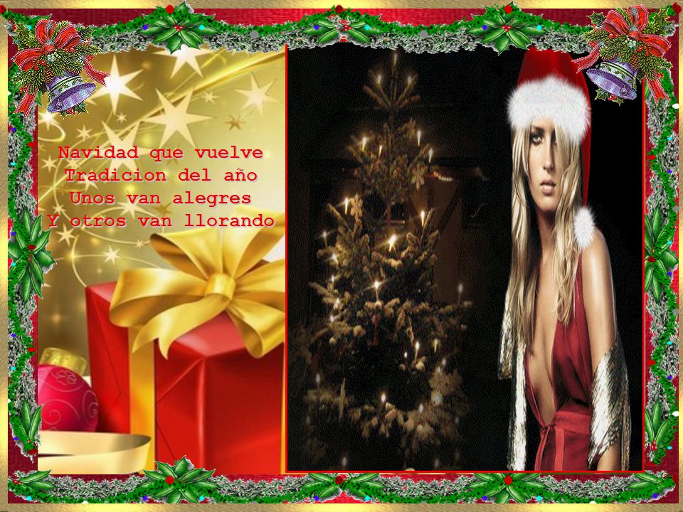 Navidad que vuelve Tradicion del año Unos van alegres Y otros van llorando