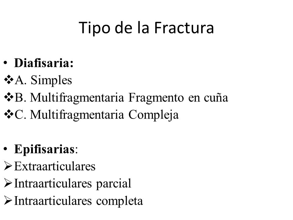 Tipo de la Fractura Diafisaria: A. Simples