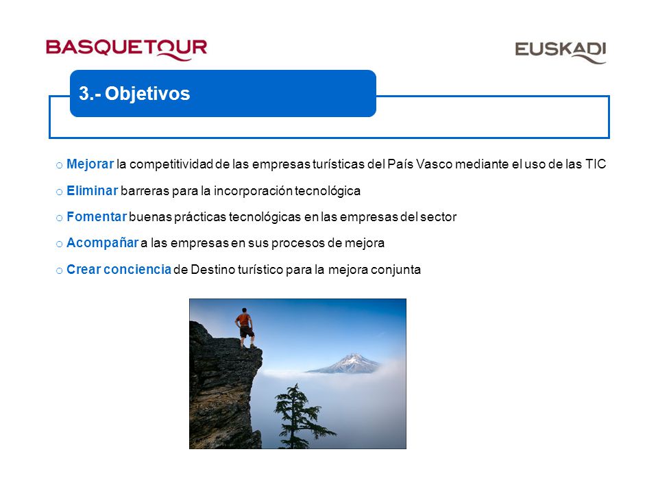 3.- Objetivos Mejorar la competitividad de las empresas turísticas del País Vasco mediante el uso de las TIC.