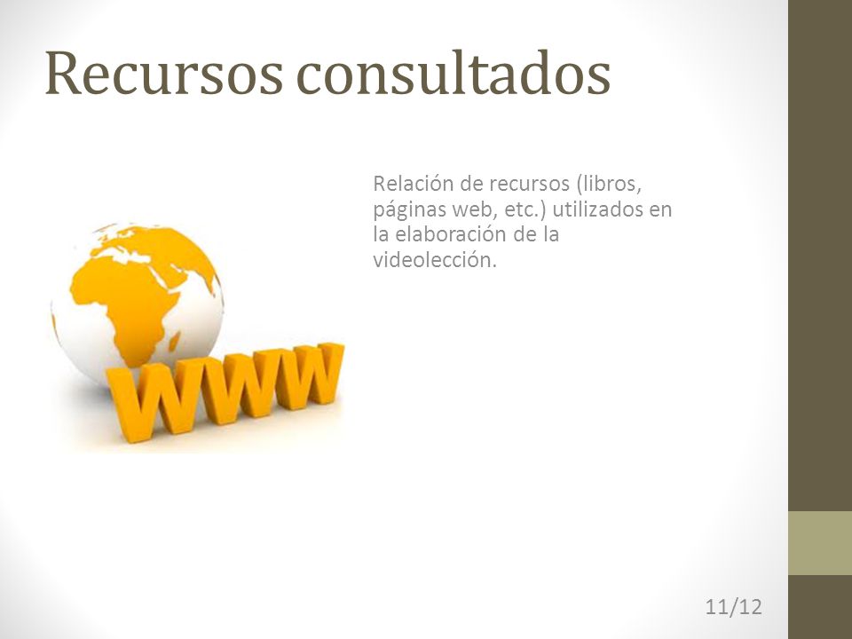 Recursos consultados Relación de recursos (libros, páginas web, etc.) utilizados en la elaboración de la videolección.