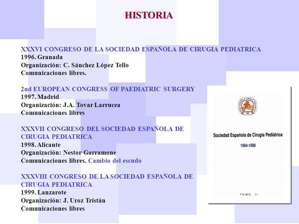 HISTORIA XXXVI CONGRESO DE LA SOCIEDAD ESPAÑOLA DE CIRUGIA PEDIATRICA