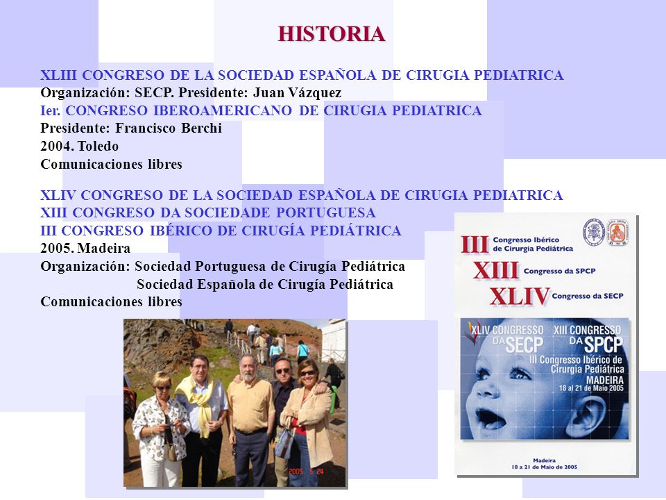 HISTORIA XLIII CONGRESO DE LA SOCIEDAD ESPAÑOLA DE CIRUGIA PEDIATRICA