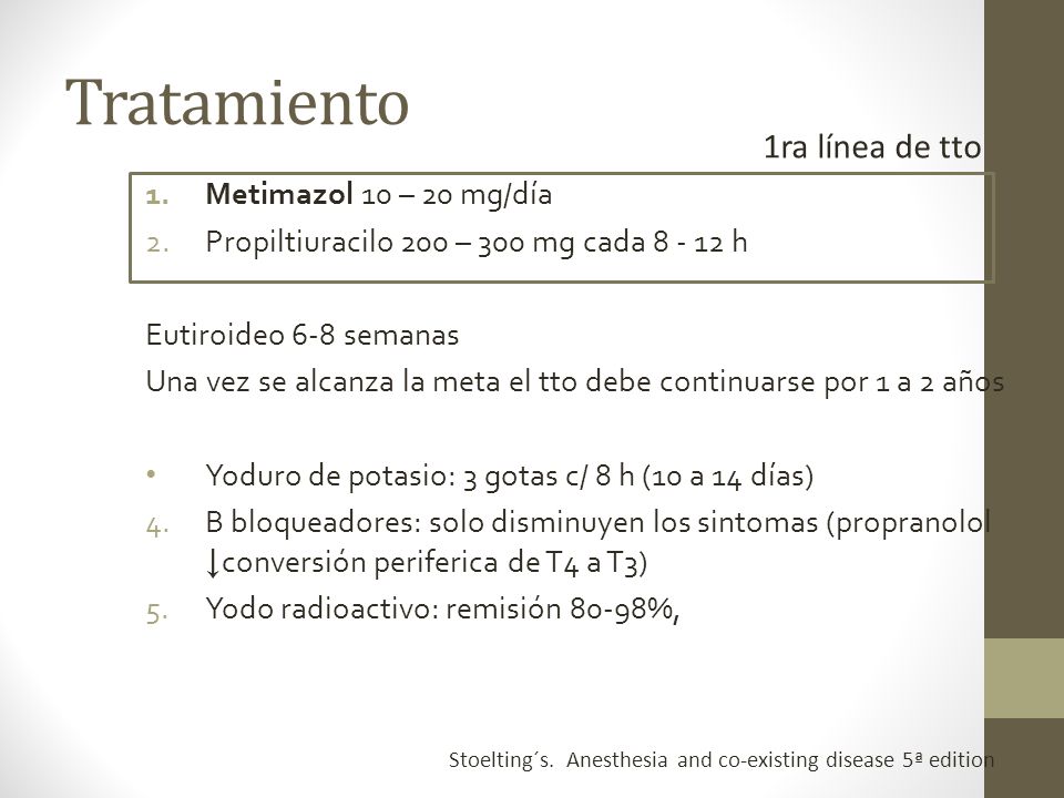 Tratamiento 1ra línea de tto Metimazol 10 – 20 mg/día
