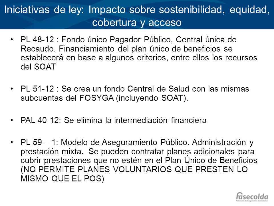 Iniciativas de ley: Impacto sobre sostenibilidad, equidad, cobertura y acceso