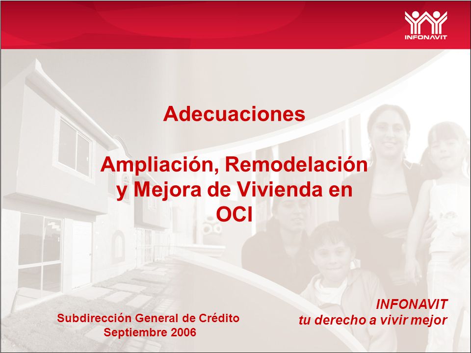 Adecuaciones Ampliación, Remodelación y Mejora de Vivienda en OCI