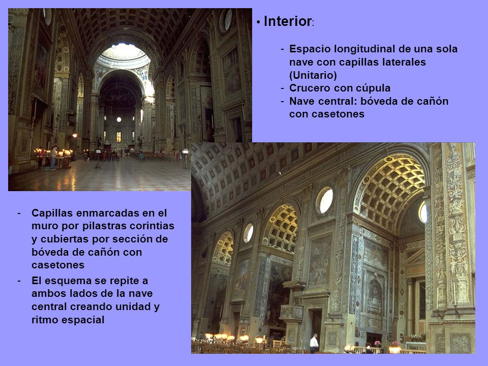 Interior: Espacio longitudinal de una sola nave con capillas laterales (Unitario) Crucero con cúpula.